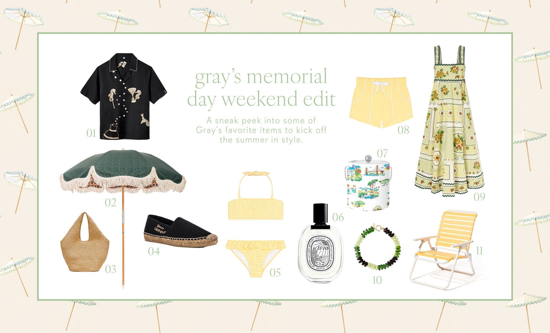 Gray's Memorial Day Weekend Edit